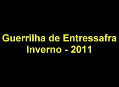 Guerrilha de Entressafra - Inverno 2011