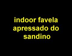 indoor favela apressado