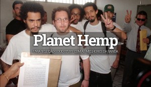 As melhores músicas do Planet Hemp
